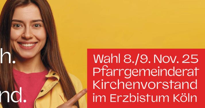 Christlich. Mutig. Handeln. Wahl 8./9. Nov. 25 Pfarrgemeinderat Kirchenvorstand im Erzbistum Köln