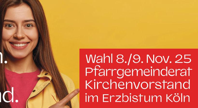 Christlich. Mutig. Handeln. Wahl 8./9. Nov. 25 Pfarrgemeinderat Kirchenvorstand im Erzbistum Köln