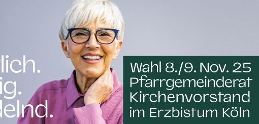 Christlich. Mutig. Handeln. Wahl 8./9. Nov. 25 Pfarrgemeinderat Kirchenvorstand im Erzbistum Köln
