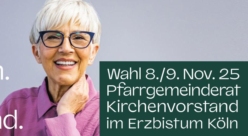 Christlich. Mutig. Handeln. Wahl 8./9. Nov. 25 Pfarrgemeinderat Kirchenvorstand im Erzbistum Köln