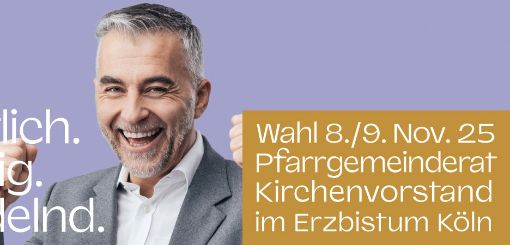 Christlich. Mutig. Handeln. Wahl 8./9. Nov. 25 Pfarrgemeinderat Kirchenvorstand im Erzbistum Köln