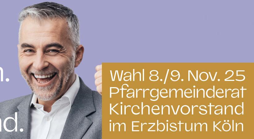 Christlich. Mutig. Handeln. Wahl 8./9. Nov. 25 Pfarrgemeinderat Kirchenvorstand im Erzbistum Köln