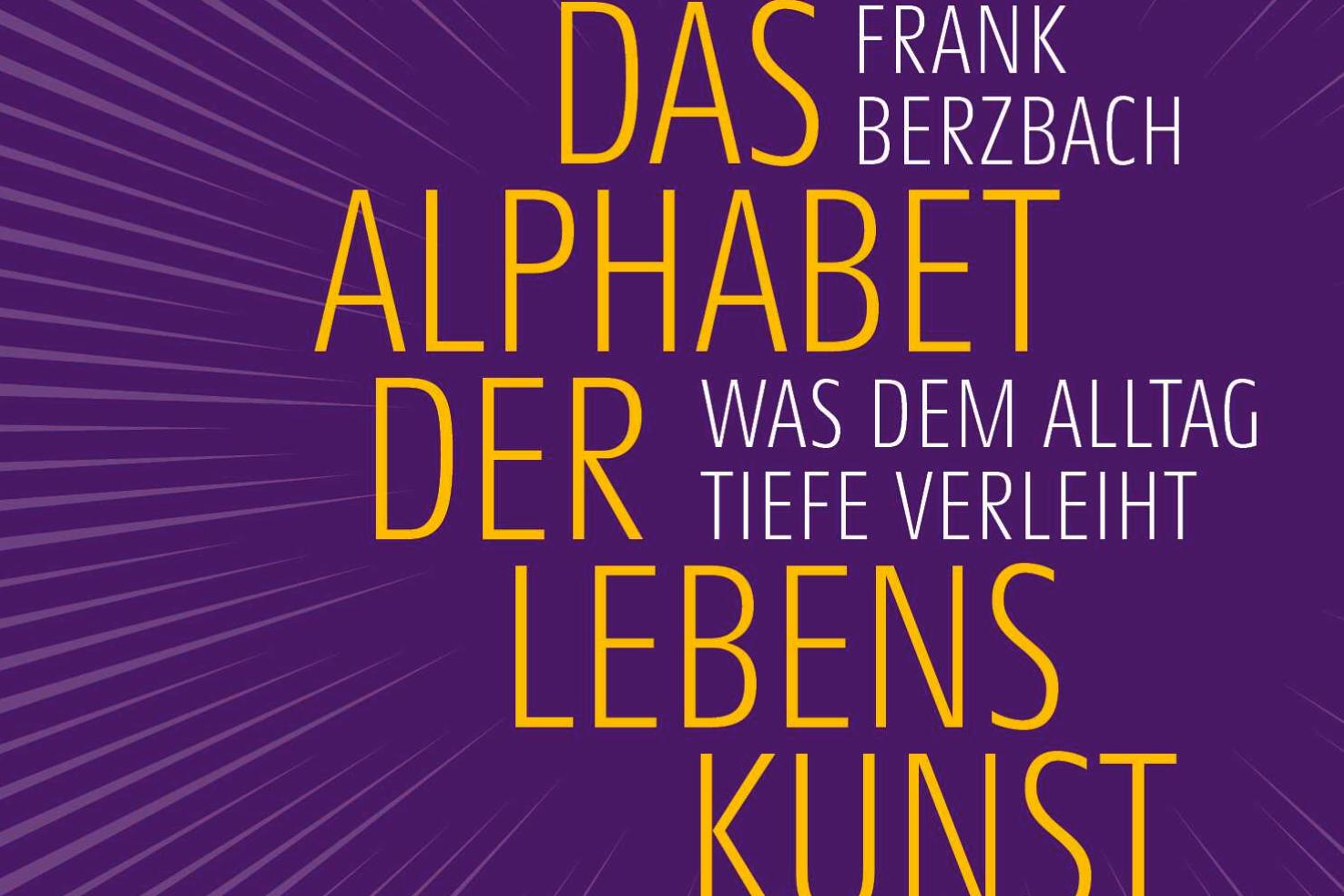 Das Alphabet der Lebenskunst - Autor: Frank Berzbach - ISBN: 9783963402876